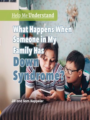 cover image of What Happens When Someone in My Family Has Down Syndrome?